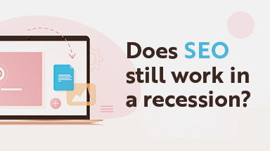Does SEO Still Work in a Recession?