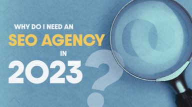 Why Do I Need an SEO Agency in 2023